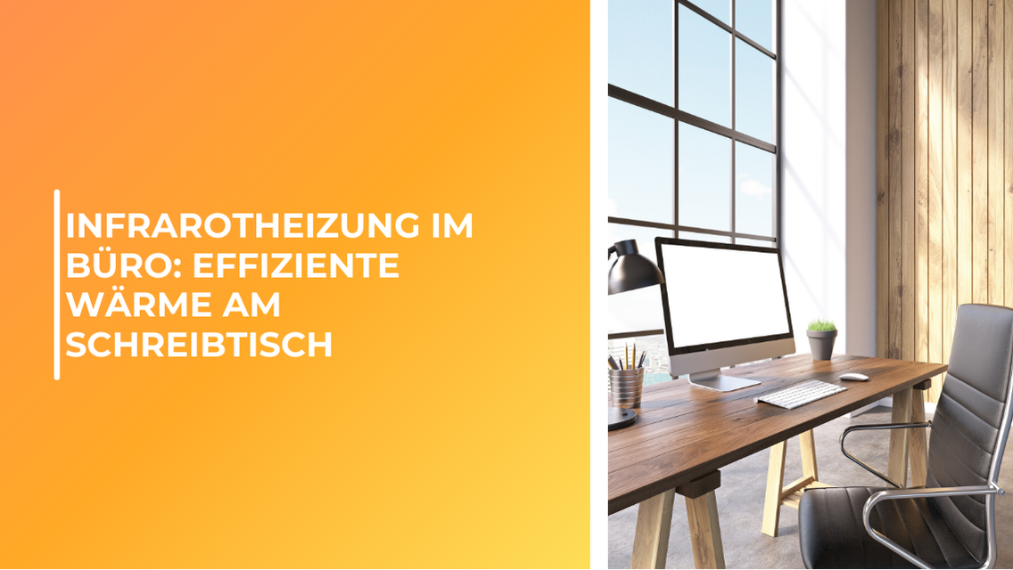 Infrarotheizung im Büro: Effiziente Wärme am Schreibtisch