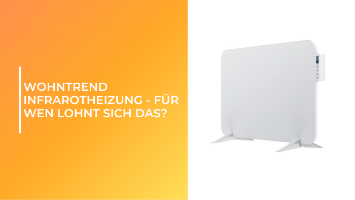 Wohntrend Infrarotheizung - für wen lohnt sich das?  - Bringer-Germany